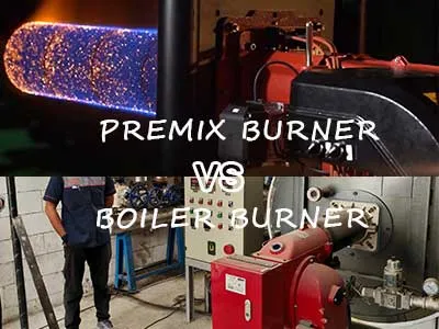 Differences between premix burners and boiler burners 